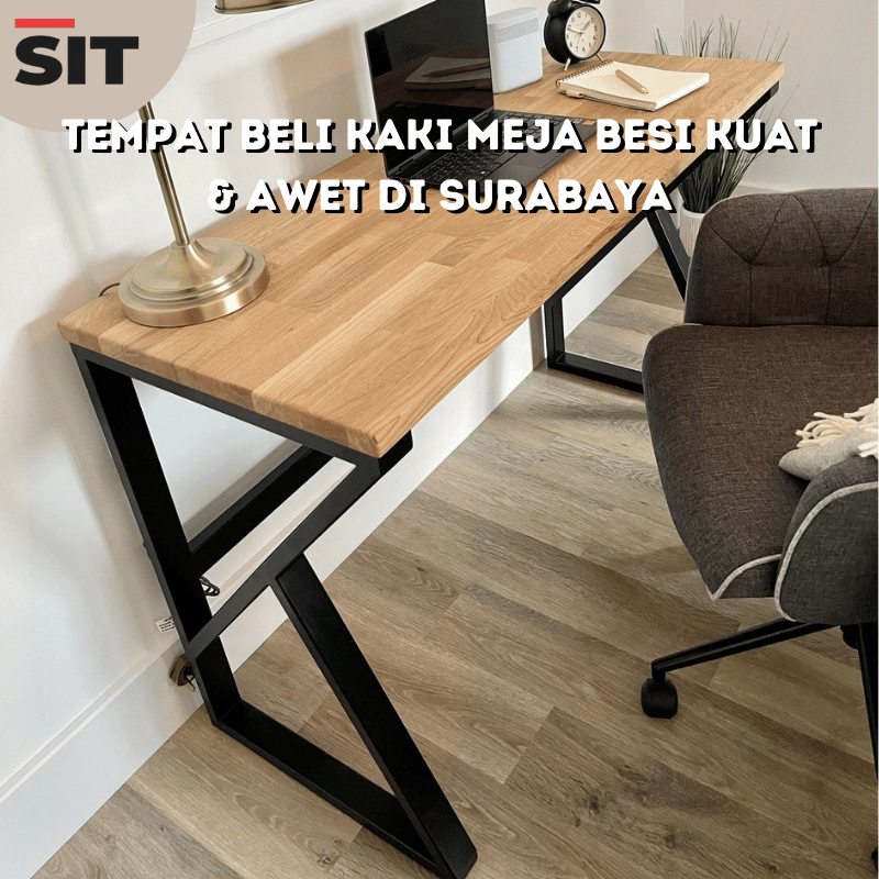 Tempat Beli Kaki Meja Besi Kuat & Awet di Surabaya