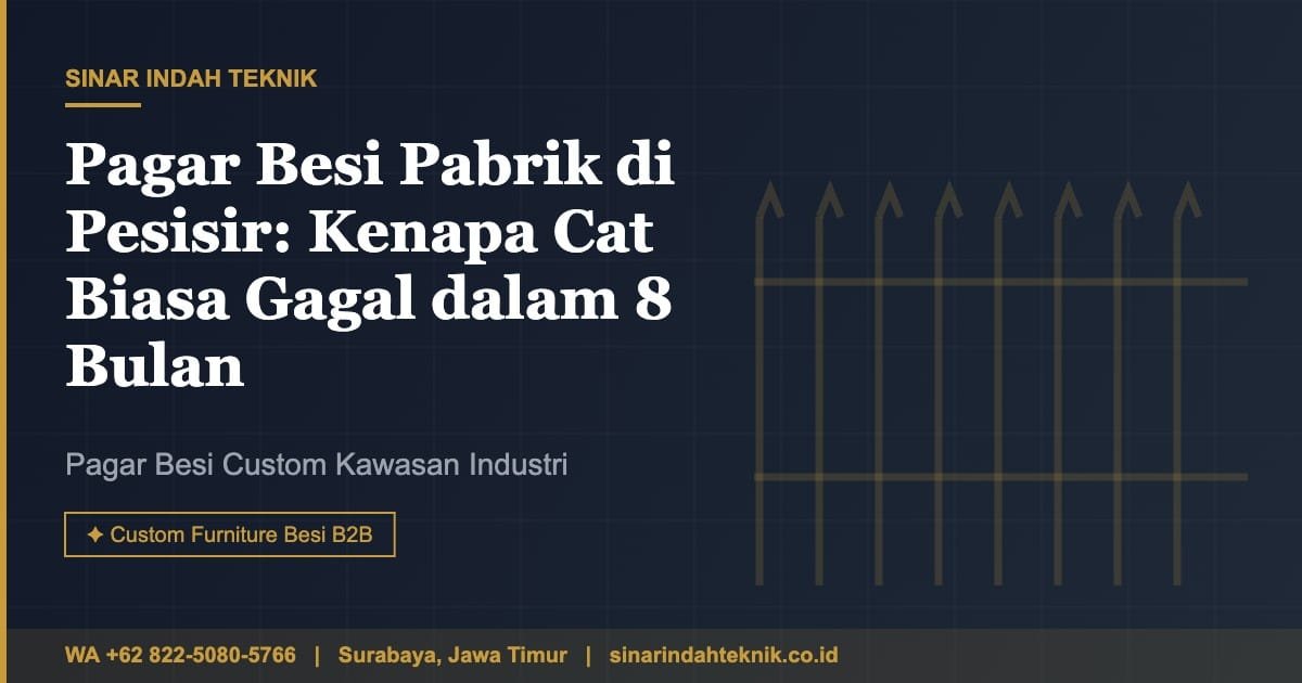 Pagar besi custom kawasan industri pesisir Sinar Indah Teknik